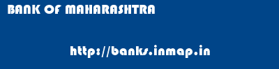 BANK OF MAHARASHTRA       banks information 